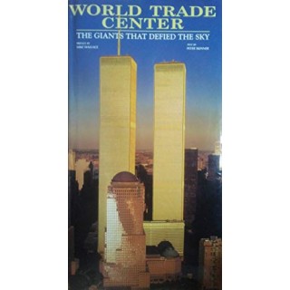 World Trade Center. The Giants That Defied the Sky